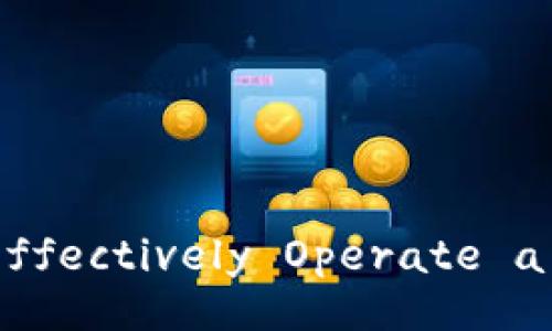 Title (): How to Effectively Operate a Blockchain Wallet