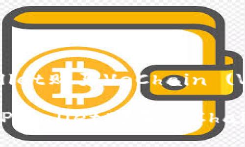 如何在TPWallet购买VeChain (VET)

简单易懂的TPWallet购买VeChain (VET)指南